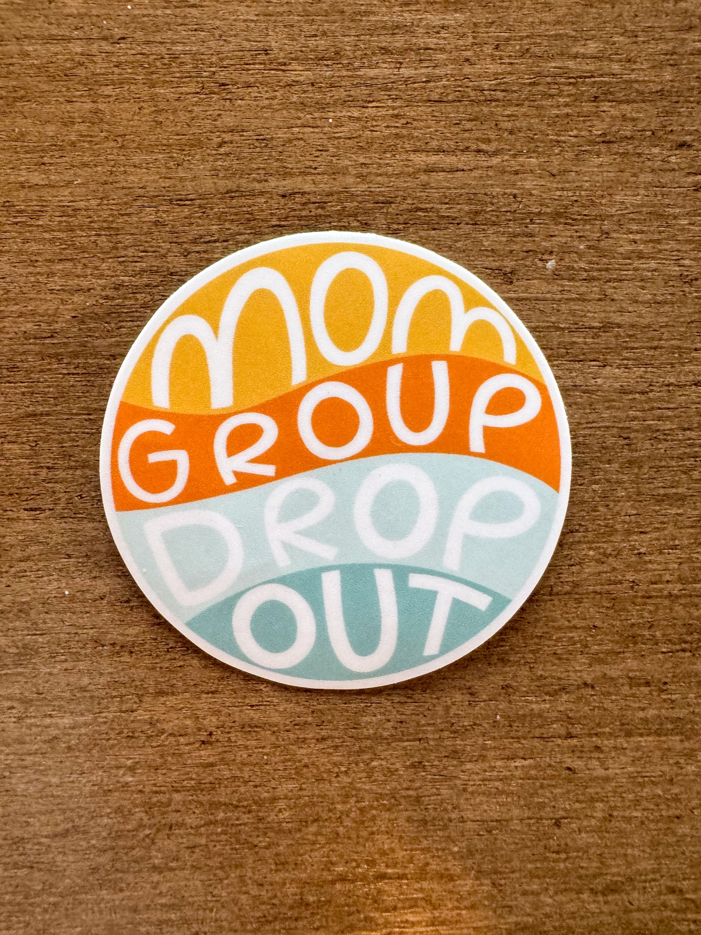 Mom Group Drop Out Sticker