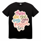 These are the Days Tshirt- (adult)