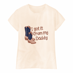I got it from my Daddy Tshirt