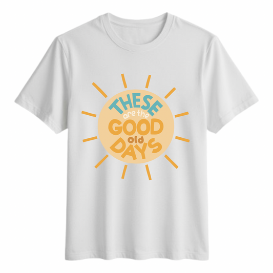 Good ol Days Tshirt