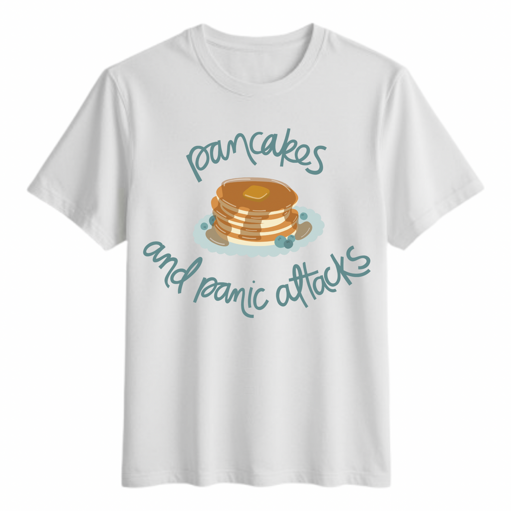 Pancakes and Panic Attacks Tshirt- (adult)