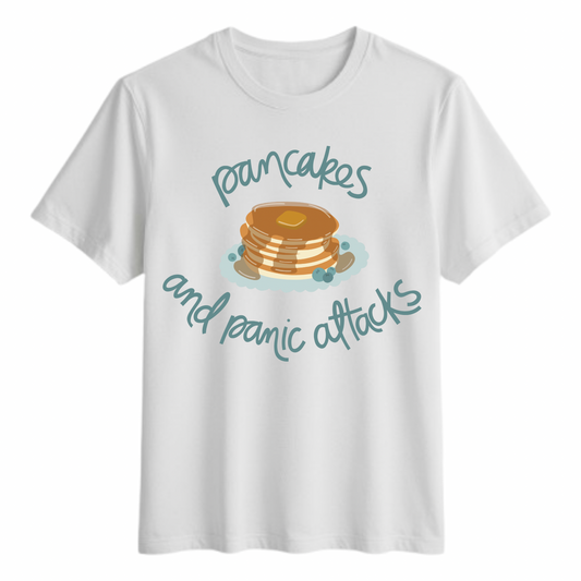 Pancakes and Panic Attacks Tshirt- (adult)