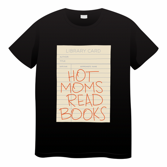 Hot Moms Read Books Tshirt- (adult)