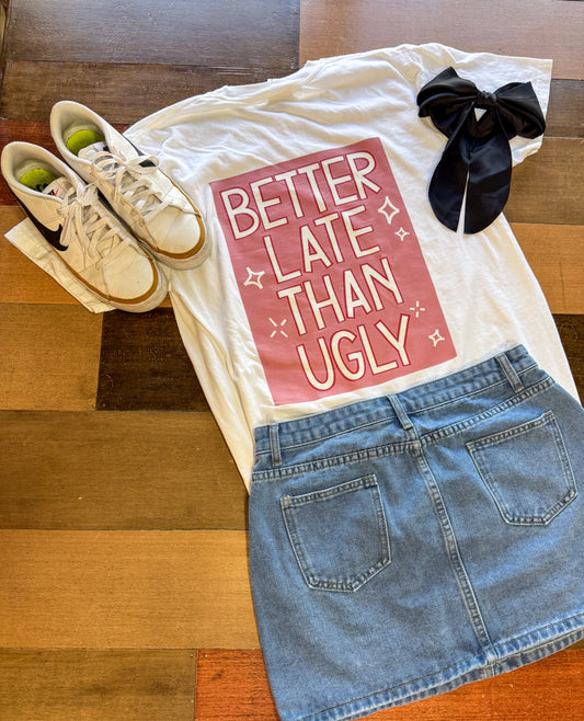 Better Late Than Ugly- (adult)